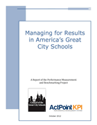Managing for Results in America's Great City Schools: A Report of the Performance Measurement and Benchmarking Project